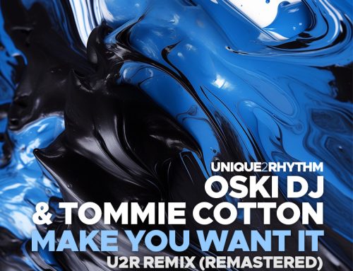 Oski DJ and Tommie Cotton – Make you want it (U2R Remix Remastered)